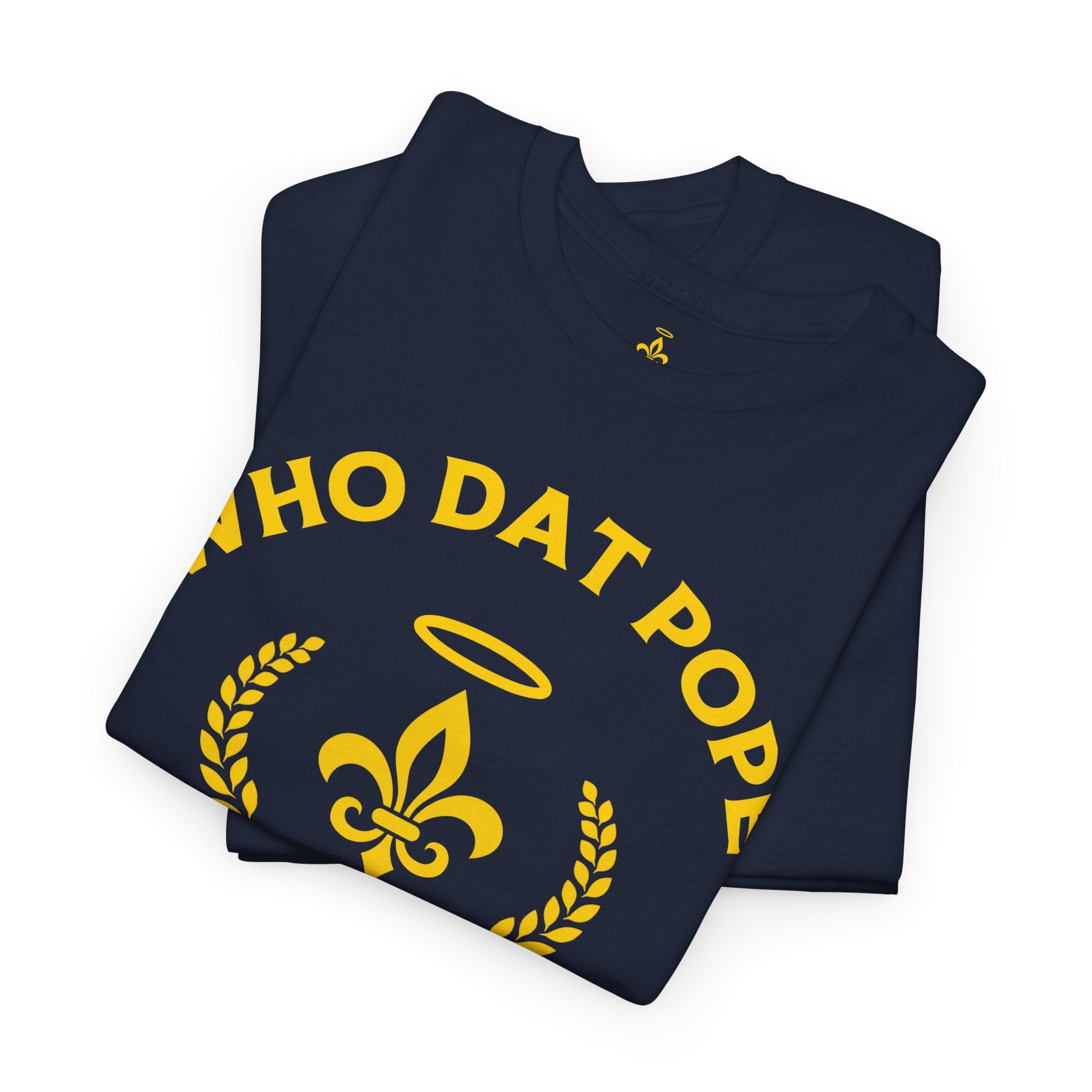 Who Dat Pope T-Shirt | Unisex Heavy Cotton Tee | Gift for Pope Lovers | Mardi Gras Apparel
