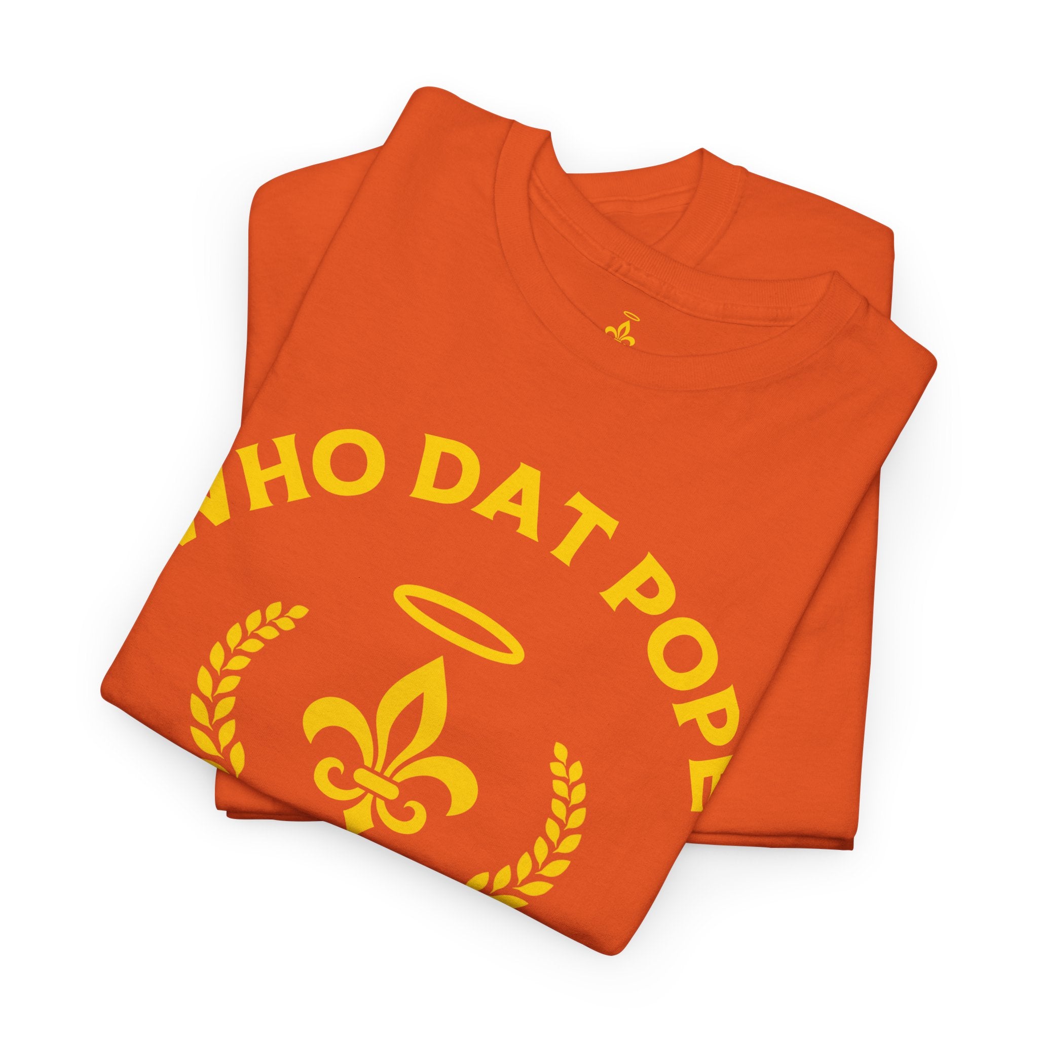 Who Dat Pope T-Shirt | Unisex Heavy Cotton Tee | Gift for Pope Lovers | Mardi Gras Apparel